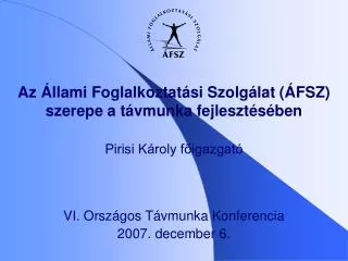 az llami foglalkoztat si szolg lat fsz szerepe a t vmunka fejleszt s ben pirisi k roly f igazgat