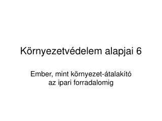 k rnyezetv delem alapjai 6
