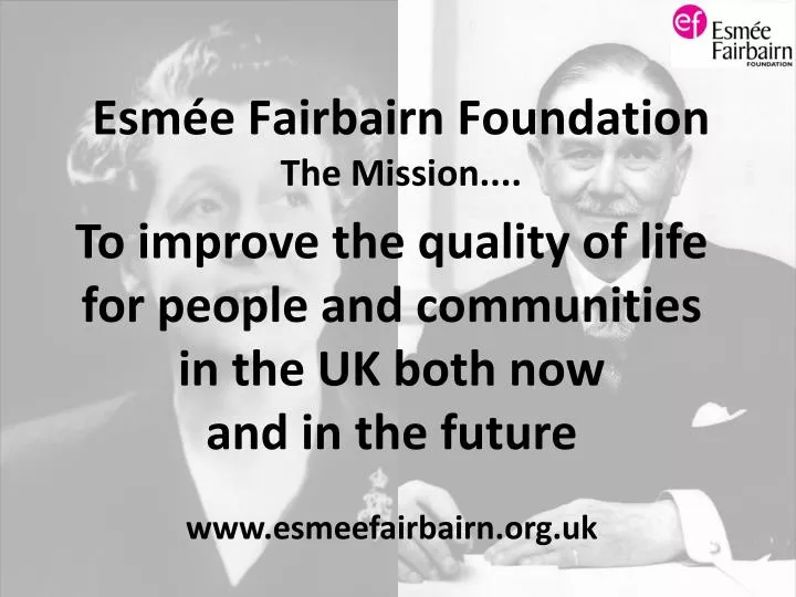 esm e fairbairn foundation the mission