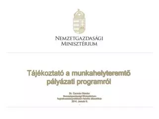 Tájékoztató a munkahelyteremt ő pályázati programról