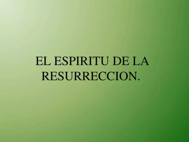 el espiritu de la resurreccion