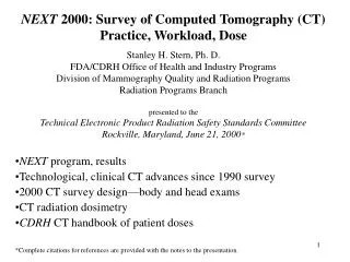NEXT 2000: Survey of Computed Tomography (CT) Practice, Workload, Dose Stanley H. Stern, Ph. D.