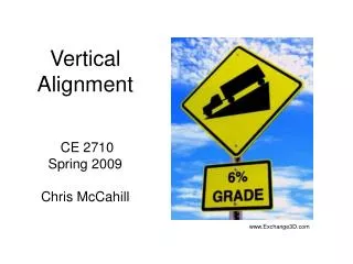 Vertical Alignment CE 2710 Spring 2009 Chris McCahill