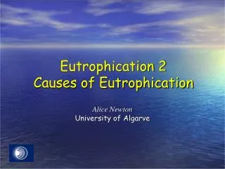 Eutrophication 2 Causes of Eutrophication