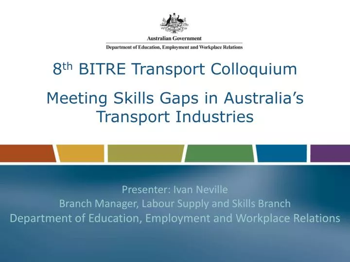 8 th bitre transport colloquium meeting skills gaps in australia s transport industries