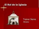 El Rol de la Iglesia - slide 1
