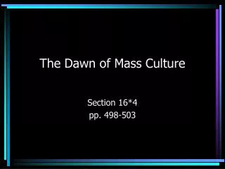 The Dawn of Mass Culture