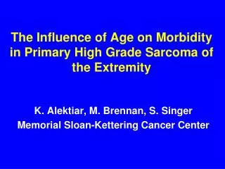The Influence of Age on Morbidity in Primary High Grade Sarcoma of the Extremity