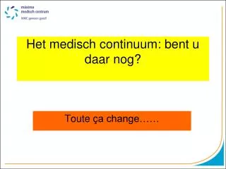 het medisch continuum bent u daar nog