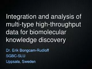 Integration and analysis of multi-type high-throughput data for biomolecular knowledge discovery