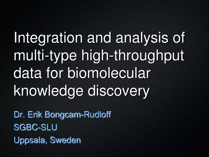 integration and analysis of multi type high throughput data for biomolecular knowledge discovery