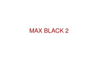 max black 2