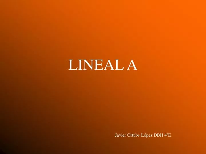 lineal a