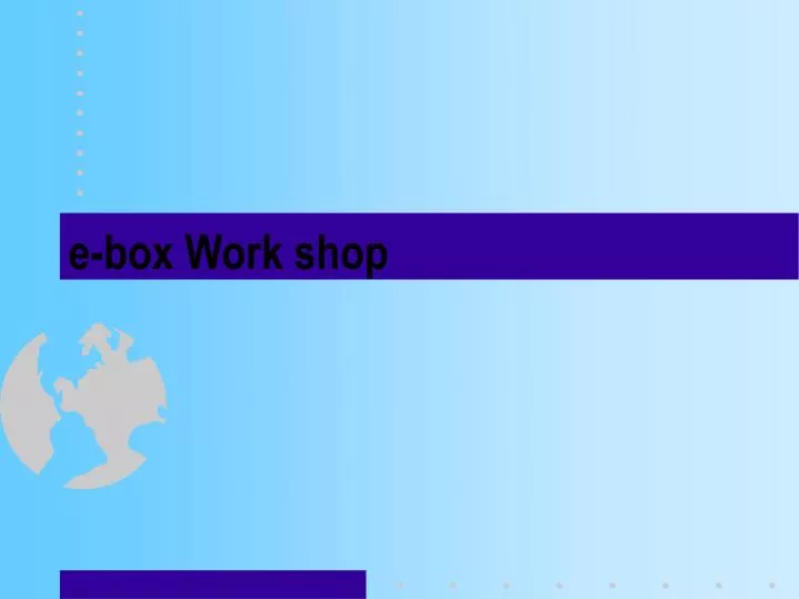 e box work shop