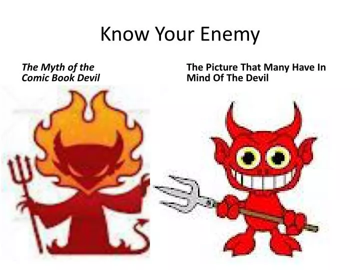 know your enemy