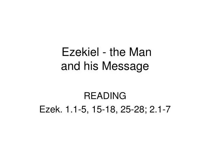 ezekiel the man and his message