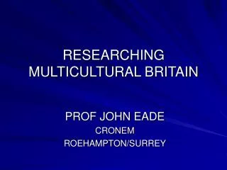 RESEARCHING MULTICULTURAL BRITAIN