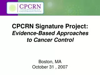 CPCRN Signature Project: Evidence-Based Approaches to Cancer Control
