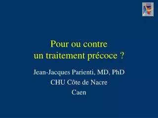 pour ou contre un traitement pr coce
