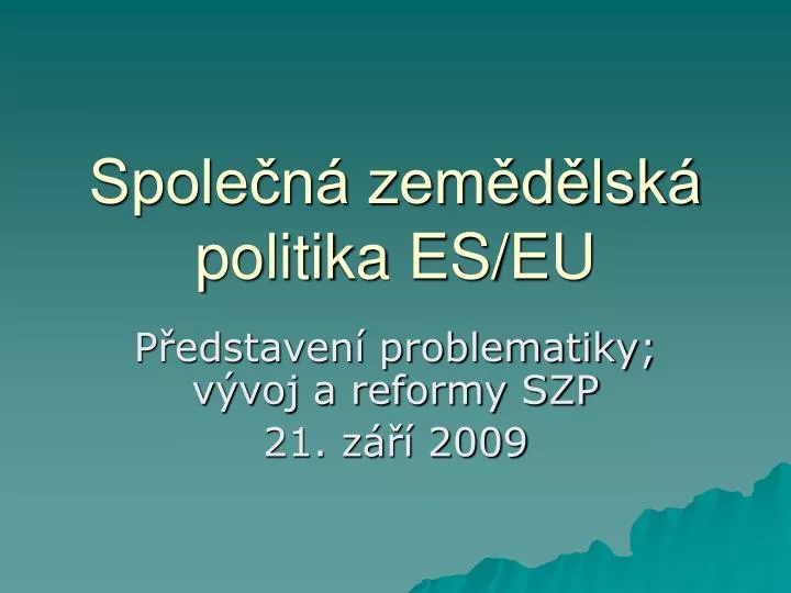 spole n zem d lsk politika es eu