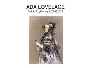 ADA LOVELACE Selbin Ezgi Kami?li 200822023
