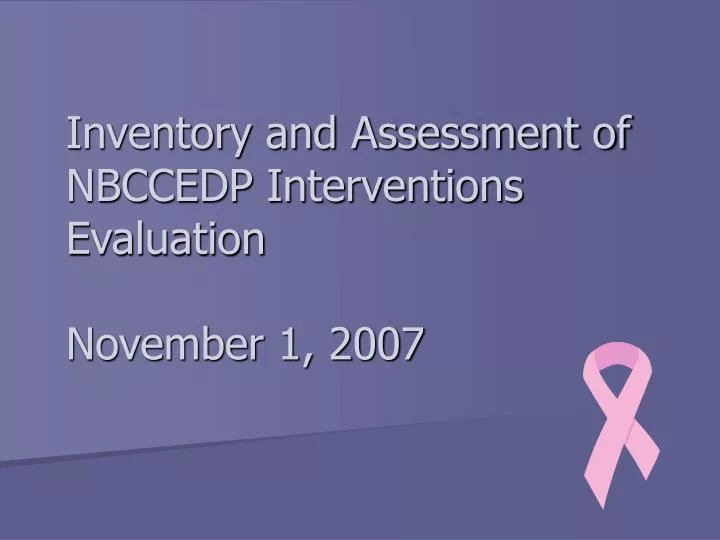 inventory and assessment of nbccedp interventions evaluation november 1 2007