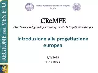 Introduzione alla progettazione europea 2/4/2014 Ruth Davis