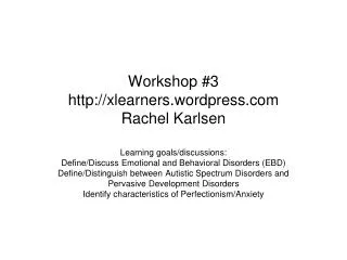 Workshop #3 xlearners.wordpress Rachel Karlsen