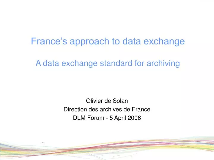 france s approach to data exchange a data exchange standard for archiving