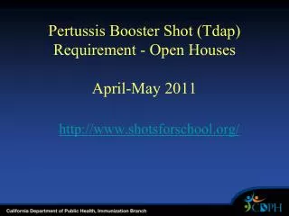 Pertussis Booster Shot (Tdap) Requirement - Open Houses April-May 2011