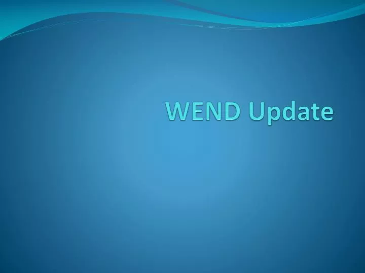 wend update