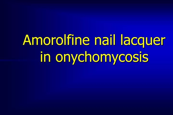 amorolfine nail lacquer in onychomycosis