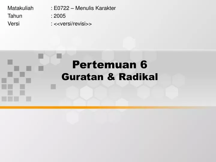 pertemuan 6 guratan radikal