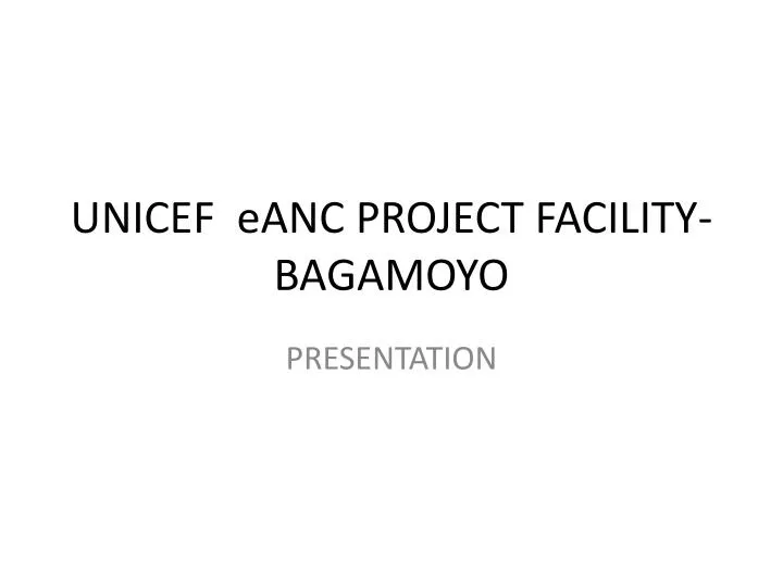unicef eanc project facility bagamoyo