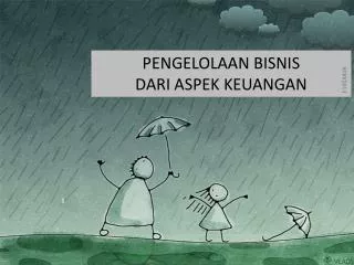 PENGELOLAAN BISNIS DARI ASPEK KEUANGAN