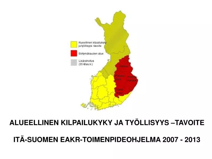 alueellinen kilpailukyky ja ty llisyys tavoite it suomen eakr toimenpideohjelma 2007 2013