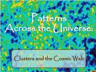 Patterns Across the Universe: Clusters and the Cosmic Web