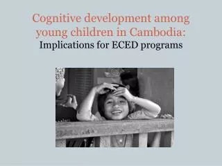 Cognitive development among young children in Cambodia: Implications for ECED programs
