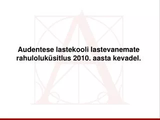 audentese lastekooli lastevanemate rahuloluk sitlus 2010 aasta kevadel
