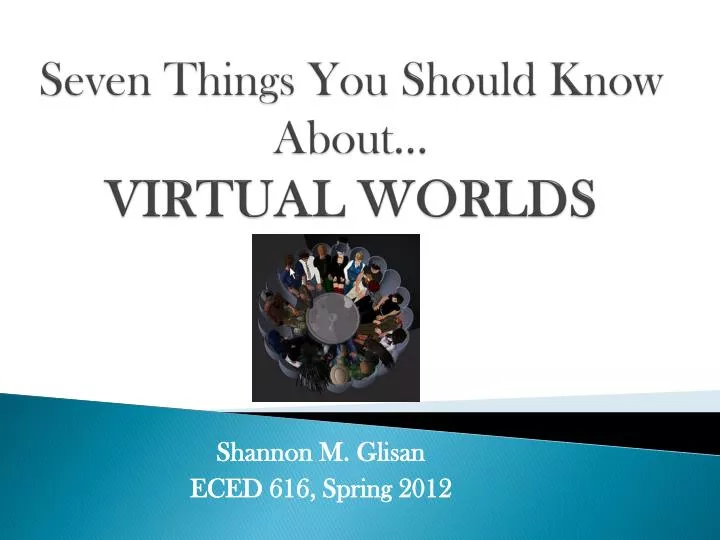 seven things you should know about virtual worlds