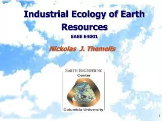 Industrial Ecology of Earth Resources EAEE E4001