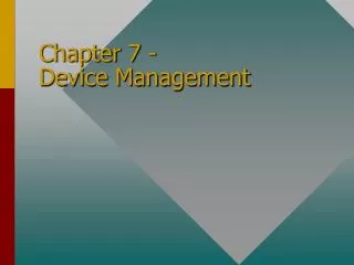 Chapter 7 - Device Management