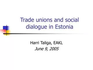 Trade unions and social dialogue in Estonia