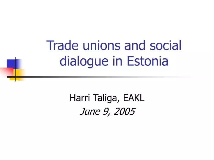 trade unions and social dialogue in estonia