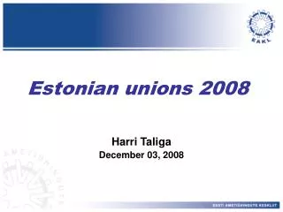 Estonian unions 2008