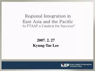 Regional Integration in East Asia and the Pacific -Is FTAAP a Catalyst for Success?