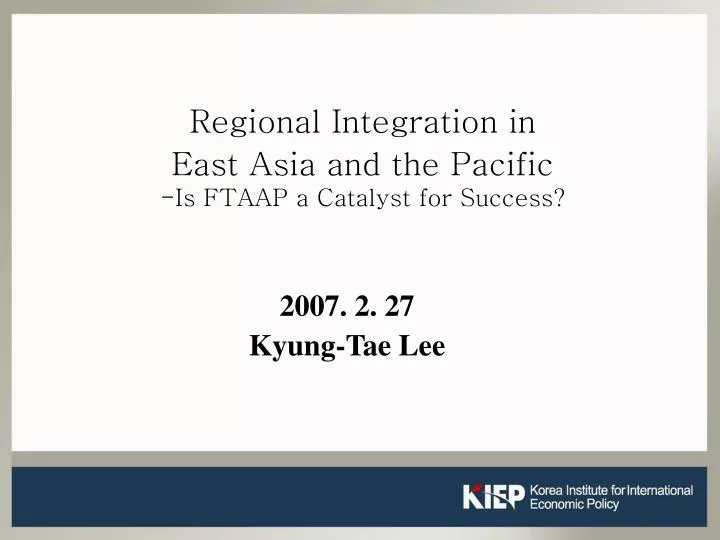 regional integration in east asia and the pacific is ftaap a catalyst for success
