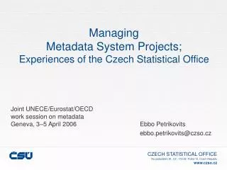 Managing Metadata System Projects ; Experiences of the Czech Statistical Office