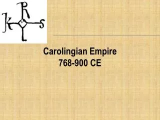 Carolingian Empire 768-900 CE