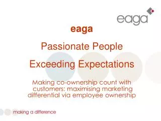 eaga Passionate People Exceeding Expectations Making co-ownership count with